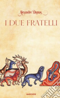 I due fratelli libro di Dumas Alexandre