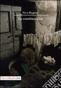 Le combinazioni libro di Biagiotti Neva