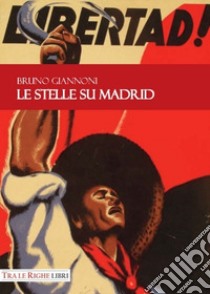 Le stelle su Madrid libro di Giannoni Bruno