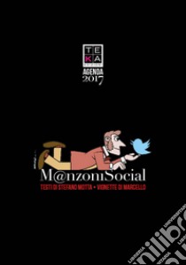 Agenda 2017. ManzoniSocial libro di Motta Stefano