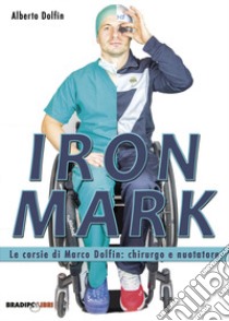 Iron Mark libro di Dolfin Alberto