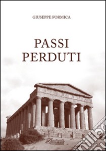 Passi perduti libro di Formica Giuseppe