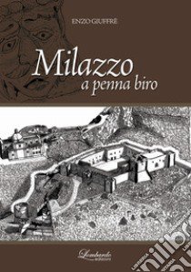 Milazzo a penna biro. Ediz. illustrata libro di Giuffrè Enzo