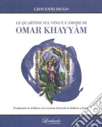 Le quartine sul vino e l'amore di Omar Khayyam libro di Dugo Giovanni