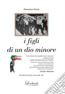 I figli di un dio minore. Vol. 2: 1969-1973 libro di Nania Domenico