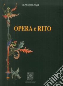 Opera e rito libro di Lanzi Claudio