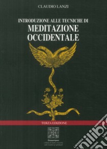 Introduzione alle tecniche di meditazione occidentale libro di Lanzi Claudio