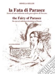 La fata di Parasce libro di Keller Ornella