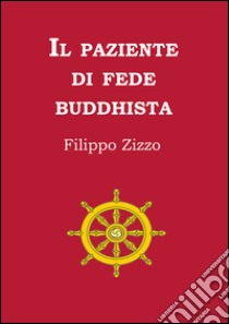 Il paziente di fede buddhista libro di Zizzo Filippo