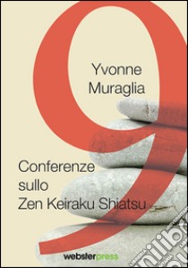 9 conferenze sullo zen keiraku shiatsu libro di Muraglia Yvonne