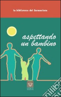 Aspettando un bambino libro di Chiozza Luis A.; Brutti C. (cur.); Parlani Brutti R. (cur.)