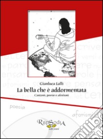 La bella che è addormentata libro di Lalli Gianluca