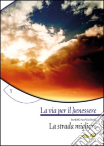 La strada migliore libro di Napolitano Sandro