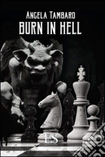 Burn in hell. Ediz. italiana libro di Tambaro Angela