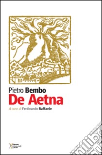 De Aetna libro di Bembo Pietro; Raffaele F. (cur.)
