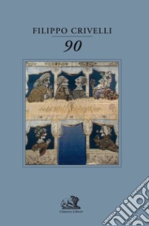 Filippo Crivelli 90 libro di Ghilardotti A. (cur.)