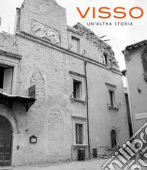 Visso. Un'altra storia libro di Rotunno Bruna