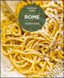 Rome favourite recipes. Traditional cooking libro di Magrelli Carla; Santoro Barbara; Dello Russo W. (cur.)