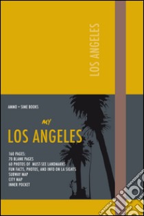 My Los Angeles. Mustard yellow. Visual book libro di Gandrus Paola; Simeone Giovanni