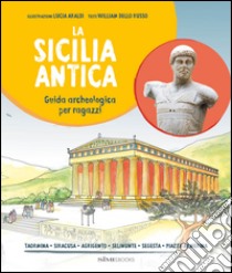 La Sicilia antica. Guida archeologica libro di Dello Russo William