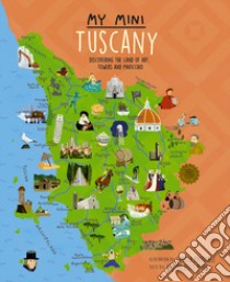 My mini Tuscany. Discovering the land of art, towers and Pinocchio. Cover San Gimignano libro di Dello Russo William