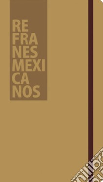 Refranes Mexicanos. Baja California Mexico. Ediz. spagnola e inglese libro di Artegas Luz