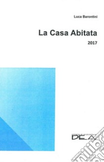 La casa abitata 2017 libro di Barontini Luca