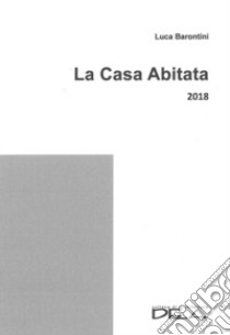 La casa abitata 2018 libro di Barontini Luca