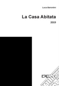 La casa abitata 2019 libro di Barontini Luca