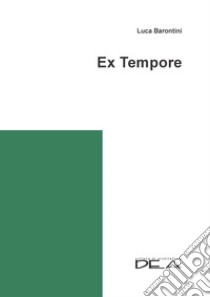 Ex tempore libro di Barontini Luca