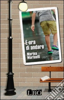 È ora di andare libro di Marinelli Marina