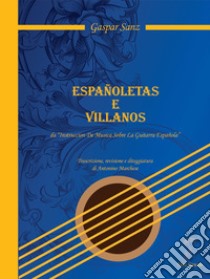 Españoletas e villanos da «Instruccion De Musica Sobre La Guitara Española». Trascrizione, revisione e diteggiatura di Antonino Marchese libro di Sanz Gaspar; Marchese A. (cur.)