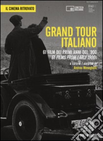 Grand Tour italiano. 61 film dei primi anni del '900. Ediz. italiana e inglese. DVD. Con libro libro di Meneghelli A. (cur.)