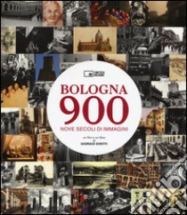 Bologna 900. Nove secoli di immagini. Con DVD video libro di Diritti Giorgio