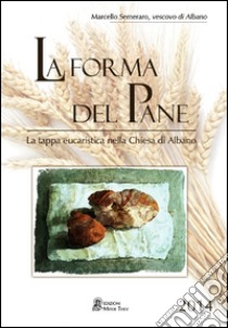 La forma del pane libro di Semeraro Marcello