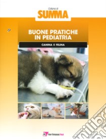 Buone pratiche in pediatria canina e felina libro