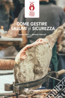 Come gestire i salumi in sicurezza libro di Macrì Agostino; Valsecchi Gianluigi