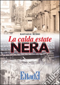 La calda estate nera libro di Russo Raffaele