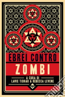 Ebrei contro zombi libro di Tidhar L. (cur.); Levene R. (cur.)