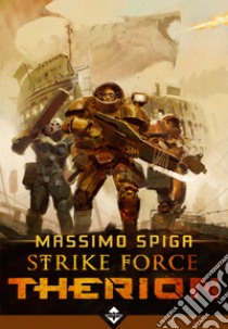 Strike Force Therion libro di Spiga Massimo