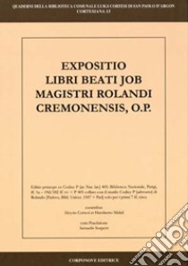 Exposizio libri beati job magistri Rolandi Cremonensis libro di Cortesi A. (cur.); Midali H. (cur.)