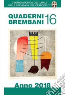 Quaderni brembani (2018). Vol. 16 libro di Centro storico culturale valle Brembana (cur.)