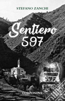 Sentiero 597 libro di Zanchi Stefano