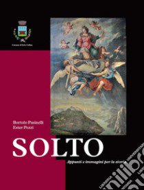 Solto. Appunti e immagini per la storia. Comune di Solto Collina libro di Pasinelli Bortolo; Pozzi Ester