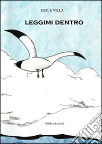 Leggimi dentro libro di Villa Erica