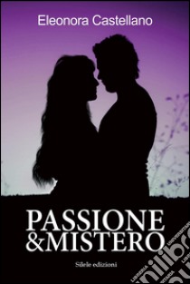 Passione & mistero libro di Castellano Eleonora