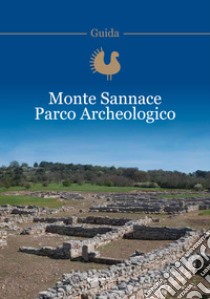 Monte Sannace. Parco archeologico libro di Ciancio A. (cur.)