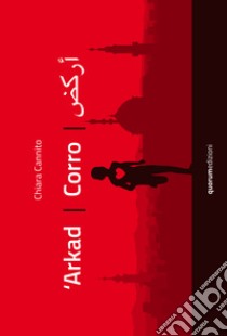 'Arkad. Corro- 'Arkad. I run. Ediz. bilingue libro di Cannito Chiara; Azzella Paolo