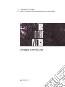 The night watch. Omaggio a Rembrandt. Ediz. italiana, inglese e rumeno libro di Bera O. (cur.); Centrone G. (cur.)