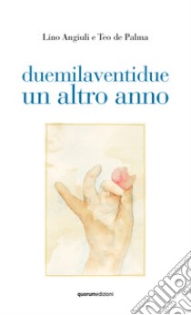 Duemilaventidue. Un altro anno libro di Angiuli Lino